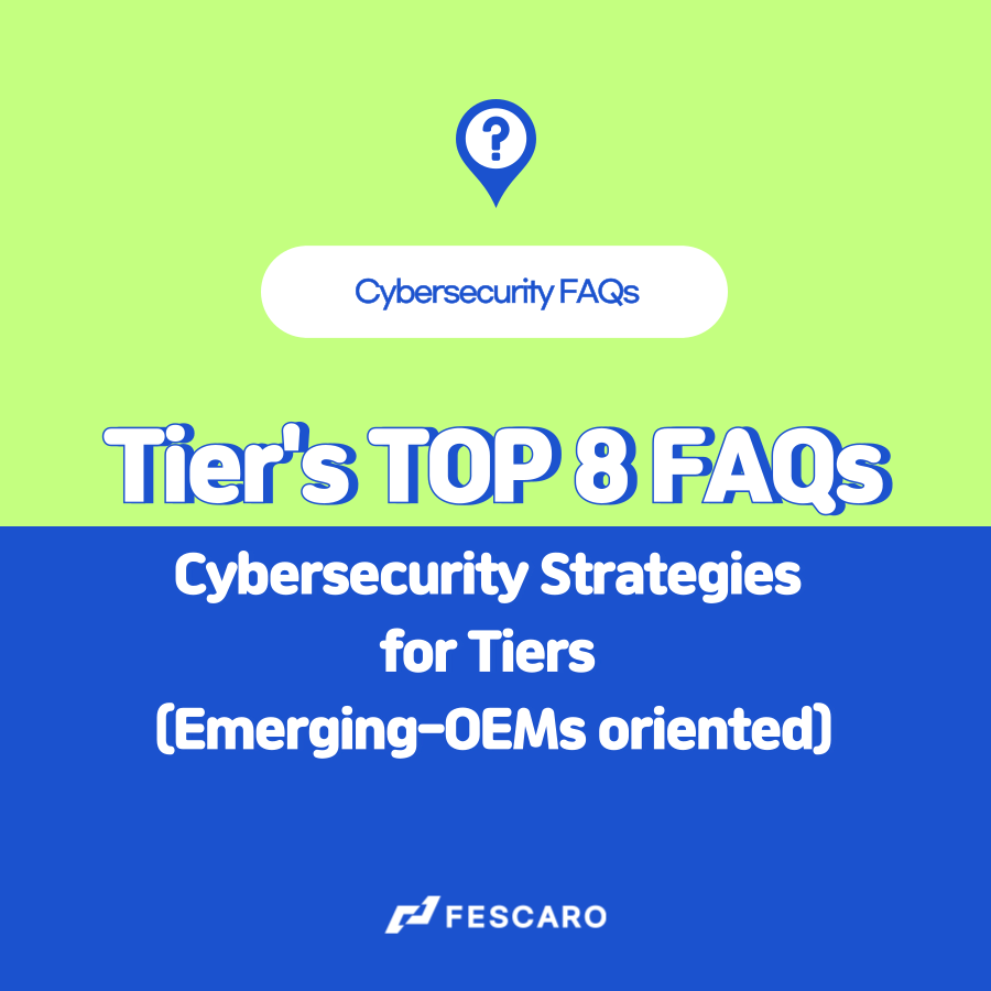 [FAQs] Cybersecurity Strategies for Tiers (Emerging-OEMs oriented)